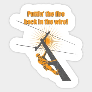 Puttin The Fire Lineman Sticker